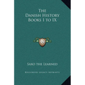 The Danish History Books I to IX