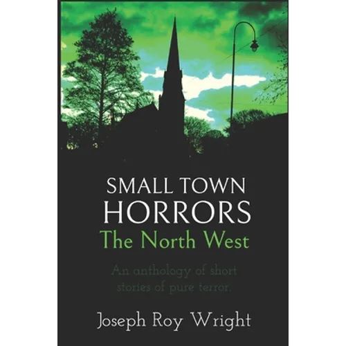 Small Town Horrors: The North West