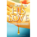 So Great Is His Love