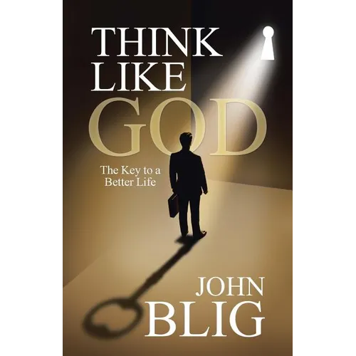 Think like God: The Key to a Better Life