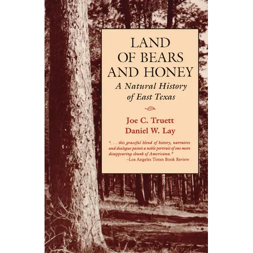 Land of Bears and Honey: A Natural History of East Texas