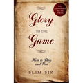 Glory To the Game: How to PLAY and WIN