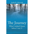 The Journey: What I wished I knew before I was 21