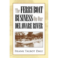 The Ferry Boat Business on Our Delaware River