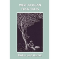 West African Folk-Tales (Yesterday's Classics)