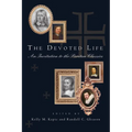 The Devoted Life: An Invitation to the Puritan Classics