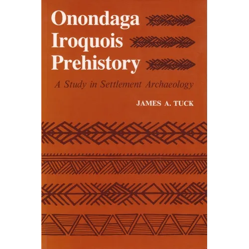 Onondaga Iroquois Prehistory: A Study in Settlement Archaeology
