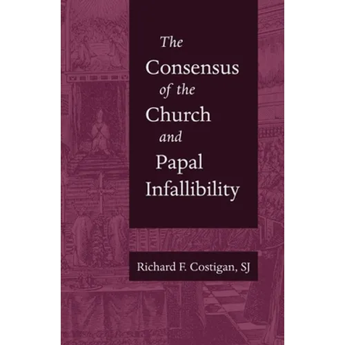 The Consensus of the Church and Papal Infallibility