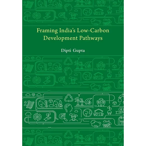 Framing India's Low Carbon Development Pathways