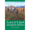 Lewis and Clark among the Indians (Bicentennial Edition)