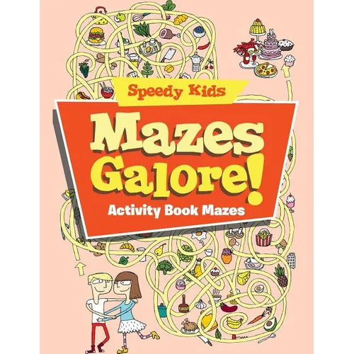 Mazes Galore!: Activity Book Mazes