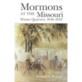 Mormons at the Missouri: Winter Quarters, 1846-1852