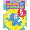 Really Fun Colour By Numbers For 5 Year Olds: A fun & educational colour-by-numbers activity book for five year old children