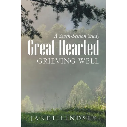 Great-Hearted: Grieving Well