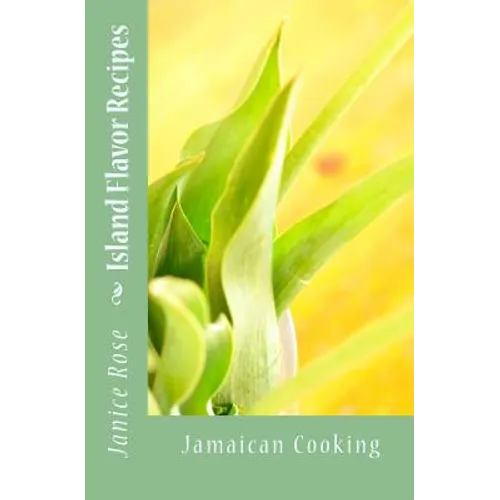 Island Flavor Recipes: Jamaican Cooking