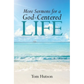 More Sermons for a God Centered Life