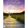 The Way of a Disciple Bible Study Guide: Walking with Jesus: How to Walk with God, Live His Word, Contribute to His Work, and Make a Difference in the