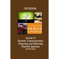 Secrets of Dynamic Communication: Preparing and Delivering Powerful Speeches