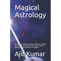 Magical Astrology: Get ride on Galaxy, remove karma by cleaning sins of Past and Present life, Know Facts of galaxy and get power from planets