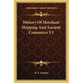 History Of Merchant Shipping And Ancient Commerce V1