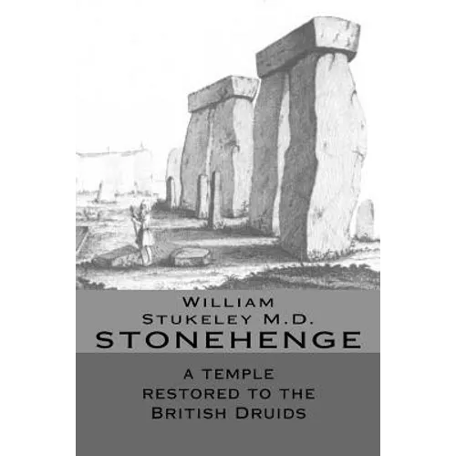 STONEHENGE a temple restored to the British Druids