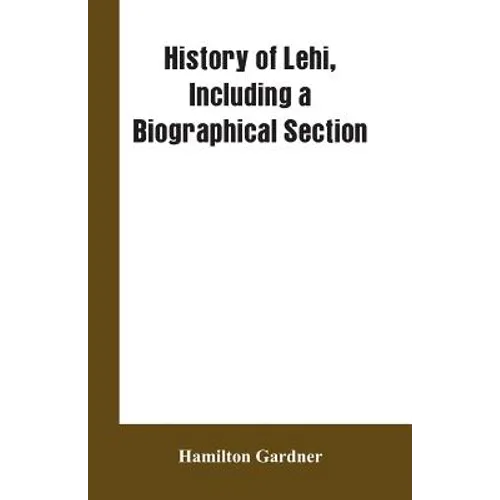 History of Lehi, Including a Biographical Section