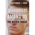Terrorists Among Us: The Militia Threat