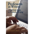 Professors as Writers: A Self-Help Guide to Productive Writing