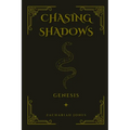 Chasing Shadows: Genesis