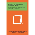 Themes In Greek And Latin Epitaphs: Illinois Studies In Language And Literature, V28, No. 1-2 - Hardcover