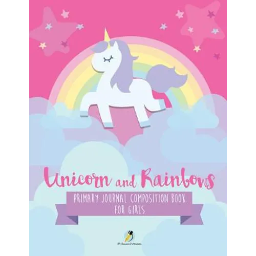 Unicorn and Rainbows Primary Journal Composition Book for Girls
