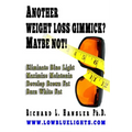 Another Weightloss Gimmick? Maybe Not: Eliminate Blue Light - Maximize Melatonin - Develop Brown Fat - Burn White Fat.