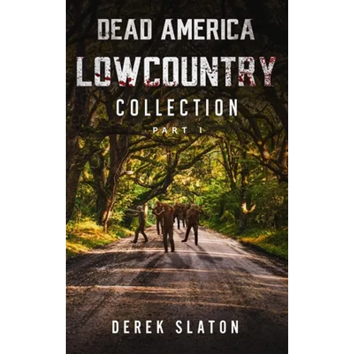 Dead America Lowcountry Collection Part 1 - Books 1 - 6