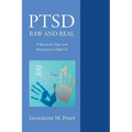 PTSD Raw and Real: A Reason for Hope and Motivation To Fight On
