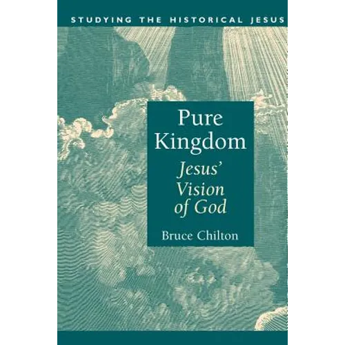 Pure Kingdom: Jesus' Vision of God