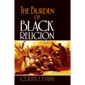 The Burden of Black Religion