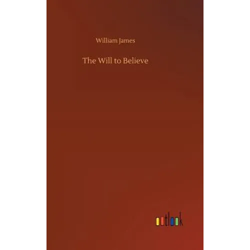 The Will to Believe
