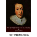 The Tenure of Kings and Magistrates
