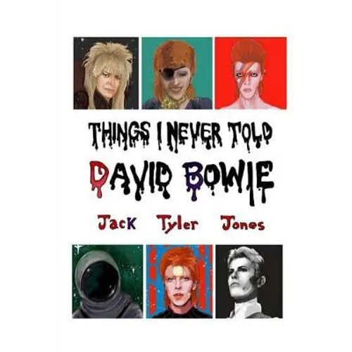 Things I Never Told David Bowie