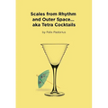 Scales from Rhythm and Outer Space... aka Tetra Cocktails
