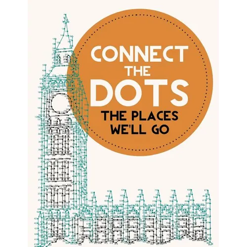 Connect the Dots Activity Book: The Places We'll Go: Ultimate Dot to Dot Puzzle Book for Kids and Adults to Challenge Your Brain and Relieve Stress -