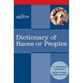 Dictionary of Races or Peoples