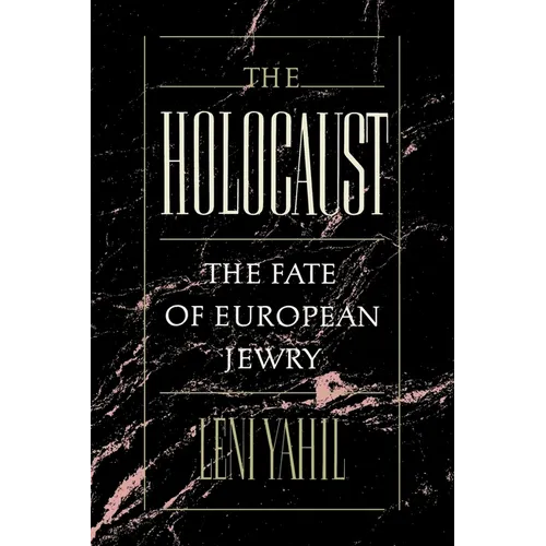 The Holocaust: The Fate of the European Jewry, 1932-1945