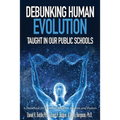 Debunking Human Evolution Taught in Our Public Schools