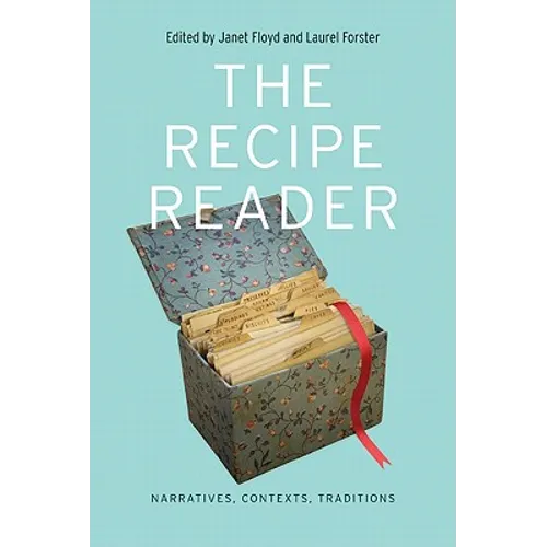 The Recipe Reader: Narratives, Contexts, Traditions