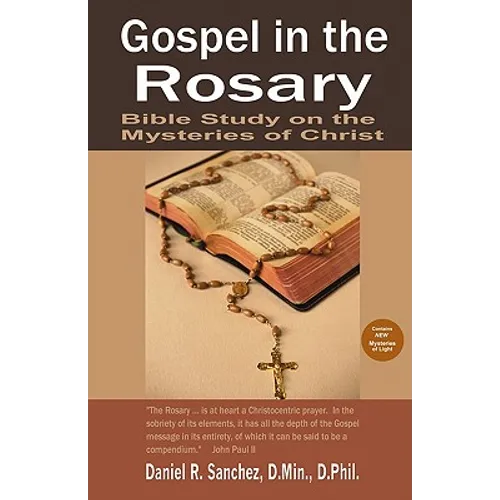 Gospel in the Rosary: Bible Study on the Mysteries of Christ