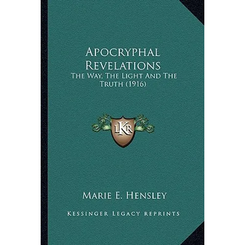 Apocryphal Revelations: The Way, The Light And The Truth (1916)