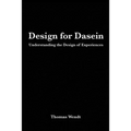 Design for Dasein: Understanding the Design of Experiences