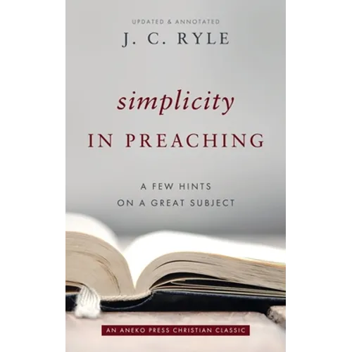 Simplicity in Preaching: A Few Hints on a Great Subject