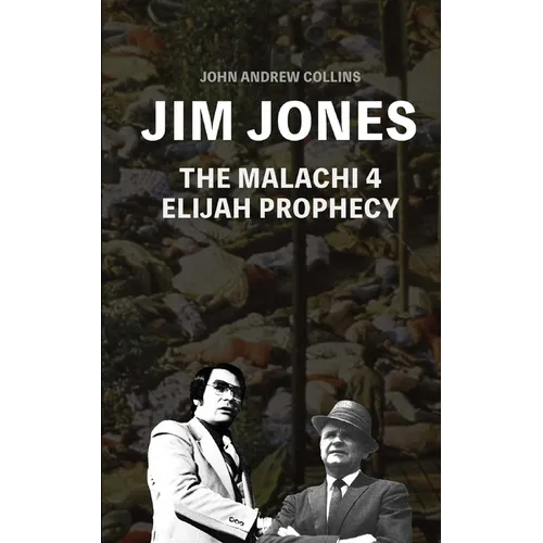 Jim Jones - The Malachi 4 Elijah Prophecy
